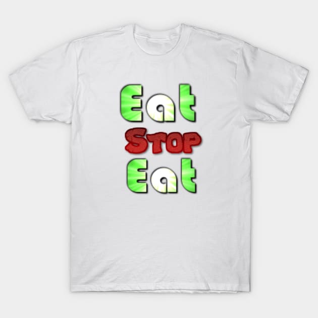 Eat. Stop. Eat. T-Shirt by Kidrock96